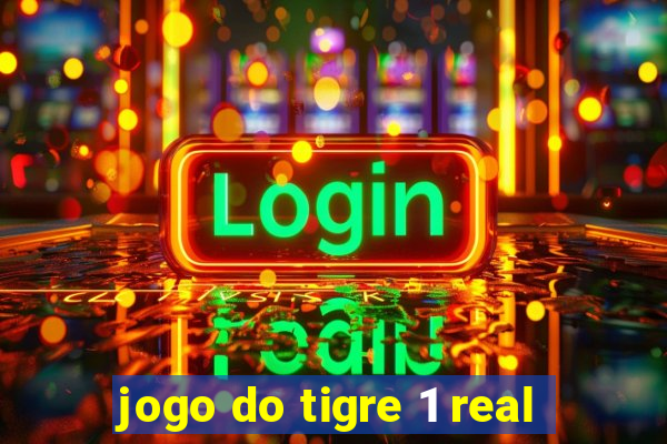 jogo do tigre 1 real